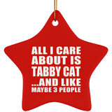 All I Care About Is Tabby Cat - Star Ornament