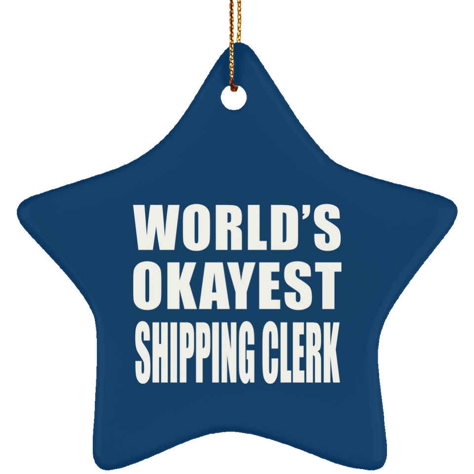 World's Okayest Shipping Clerk - Star Ornament