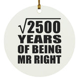 50th Anniversary Square Root of 2500 Years of Being Mr Right - Circle Ornament