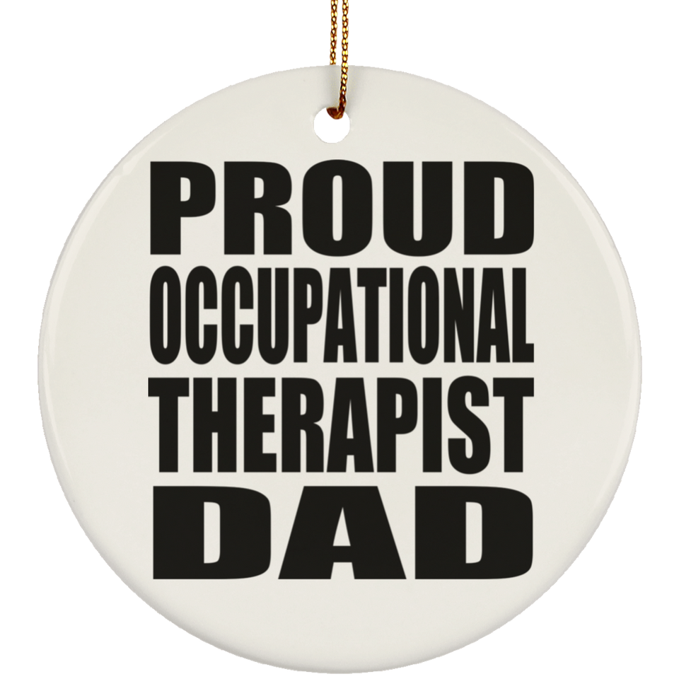 Proud Occupational Therapist Dad - Circle Ornament
