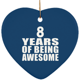 8th Birthday 8 Years Of Being Awesome - Heart Ornament