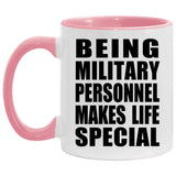 Being Military Personnel Makes Life Special - 11oz Accent Mug Pink