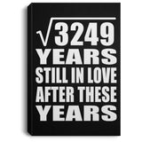 57th Anniversary Square Root of 3249 Years Still In Love - Canvas Portrait