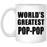 World's Greatest Pop-Pop - 11 Oz Coffee Mug
