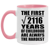46th Birthday Square Root of 2116 Years of Childhood - 11oz Accent Mug Pink