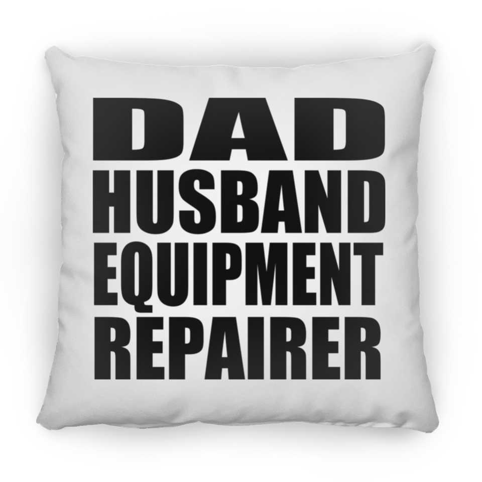 Dad Husband Equipment Repairer - Throw Pillow