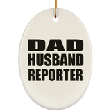 Dad Husband Reporter - Oval Ornament