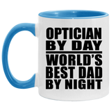 Optician By Day World's Best Dad By Night - 11oz Accent Mug Blue