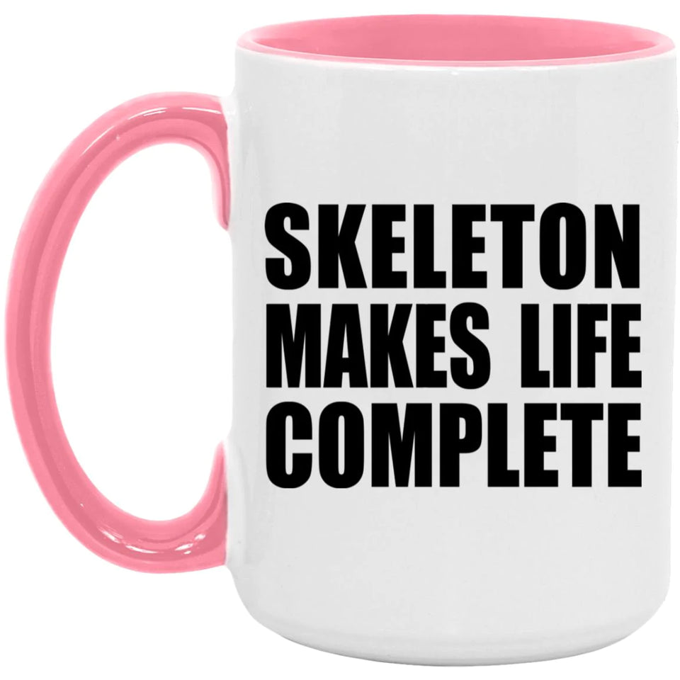 Skeleton Makes Life Complete - 15oz Accent Mug Pink