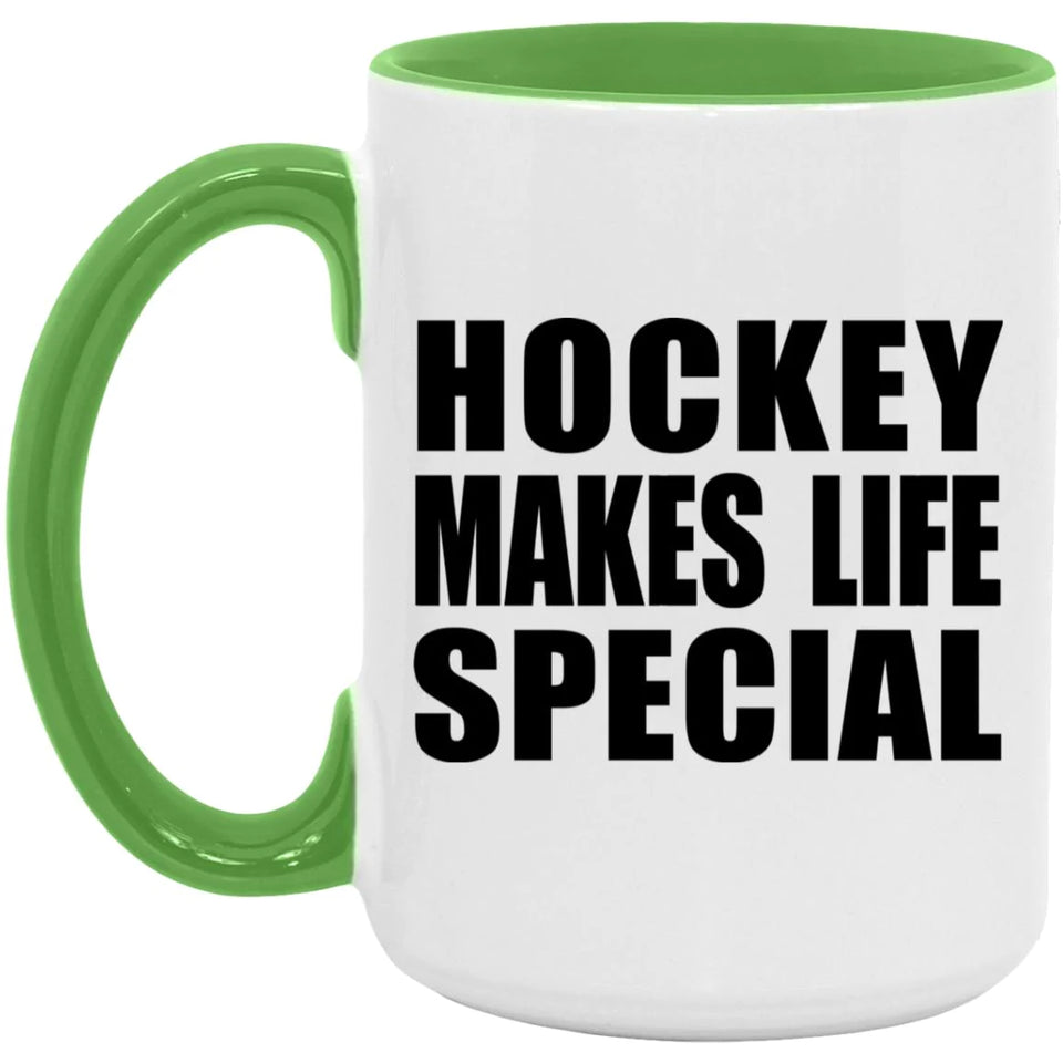 Hockey Makes Life Special - 15oz Accent Mug Green