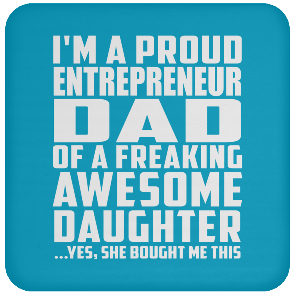 Proud Entrepreneur Dad Of Awesome Daughter - Drink Coaster