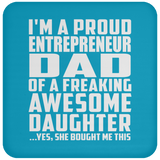 Proud Entrepreneur Dad Of Awesome Daughter - Drink Coaster