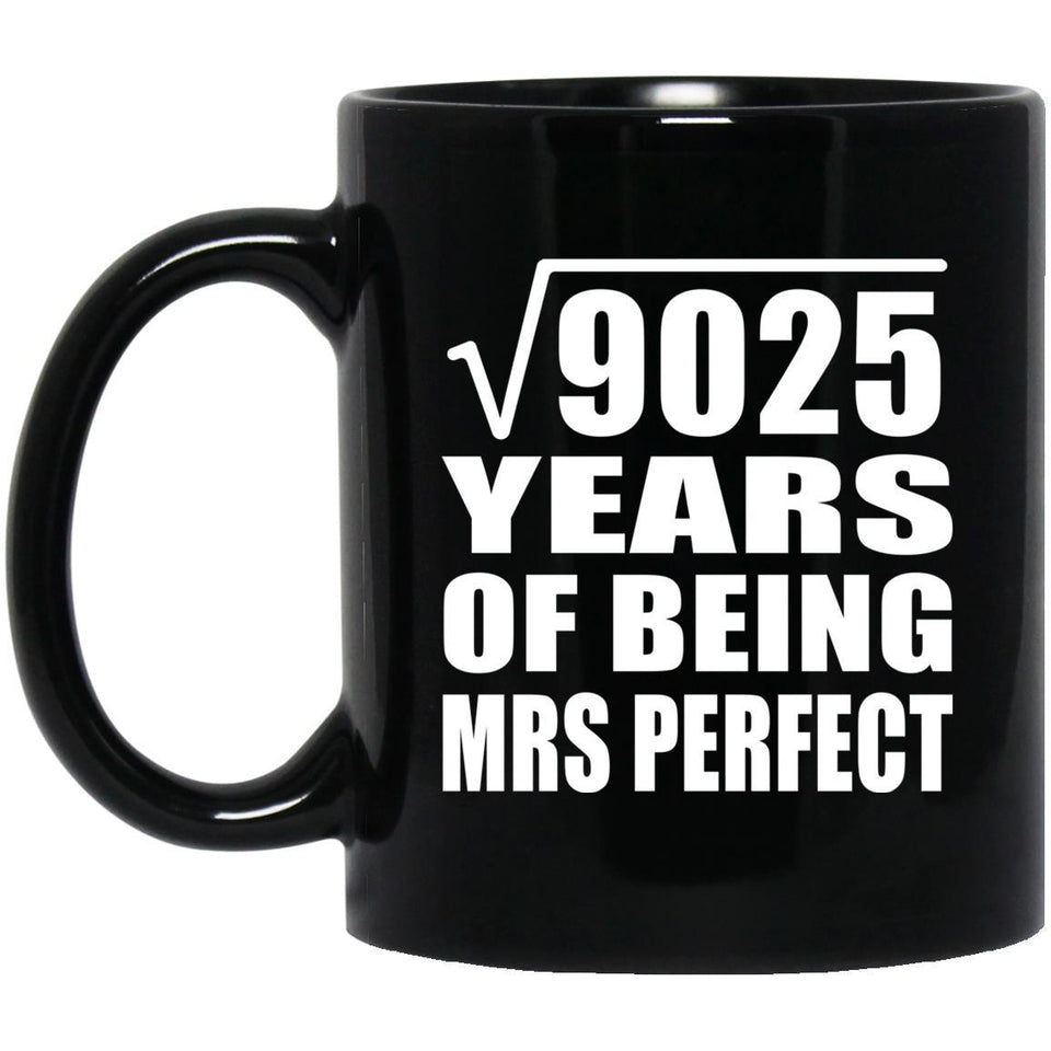 95th Anniversary Square Root of 9025 Years of Mrs Perfect - 11oz Coffee Mug Black