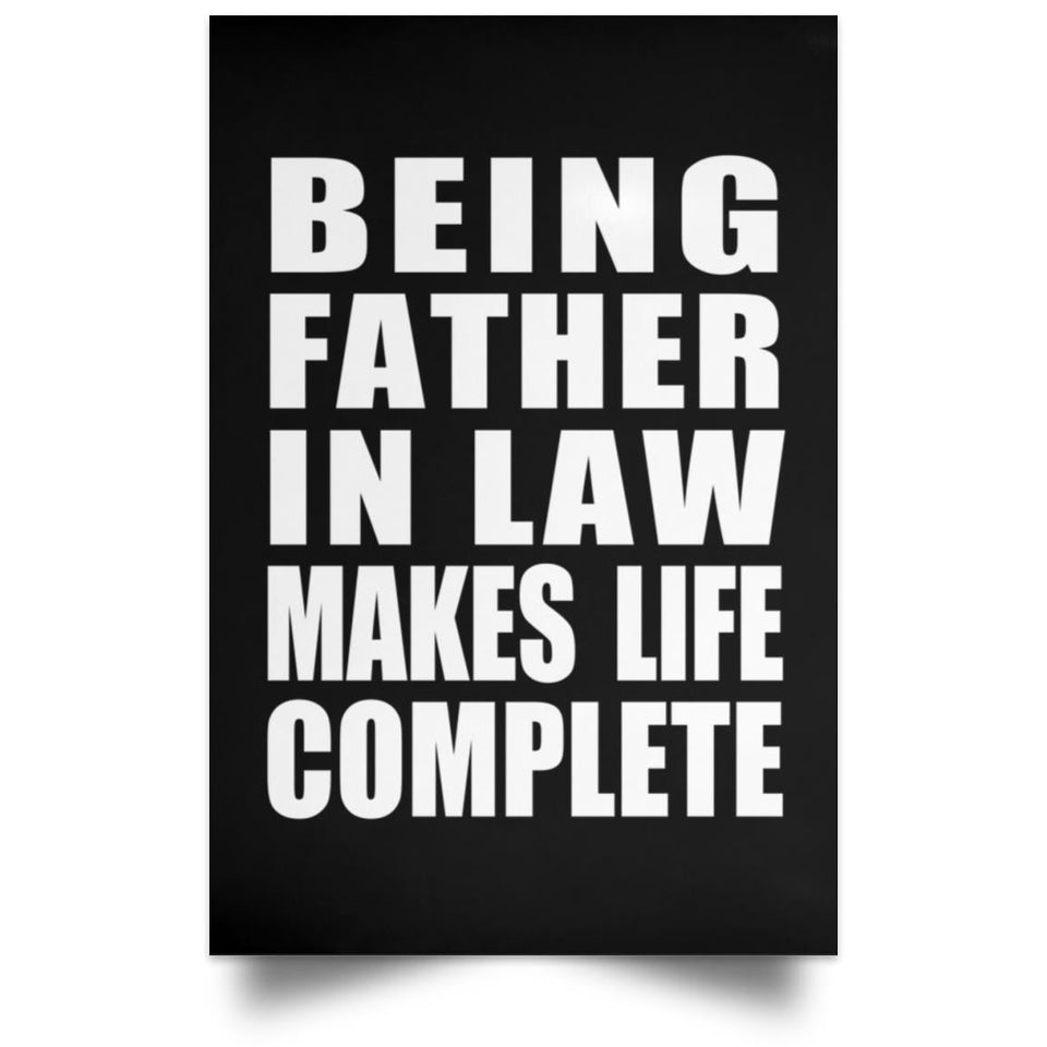 Being Father In Law Makes Life Complete - Poster Portrait