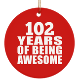 102nd Birthday 102 Years Of Being Awesome - Circle Ornament