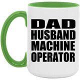 Dad Husband Machine Operator - 15oz Accent Mug Green