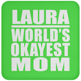 Laura World's Okayest Mom - Drink Coaster