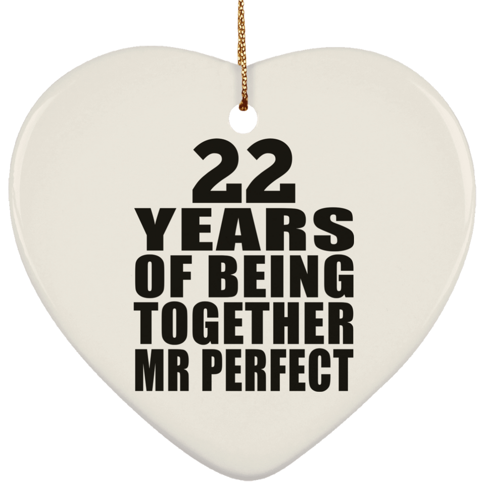 22nd Anniversary 22 Years Of Being Mr Perfect - Heart Ornament