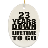 23rd Anniversary 23 Years Down Lifetime To Go - Oval Ornament