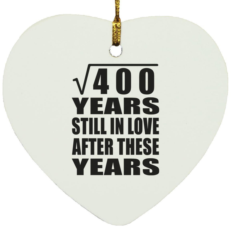 20th Anniversary Square Root of 400 Years Still In Love - Heart Ornament