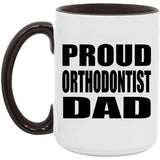 Proud Orthodontist Dad - 15oz Accent Mug Black