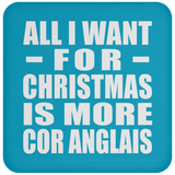 All I Want For Christmas Is More Cor Anglais - Coaster