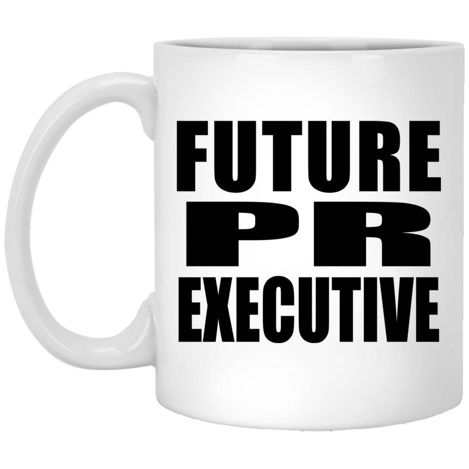 Future PR Executive - 11oz Coffee Mug