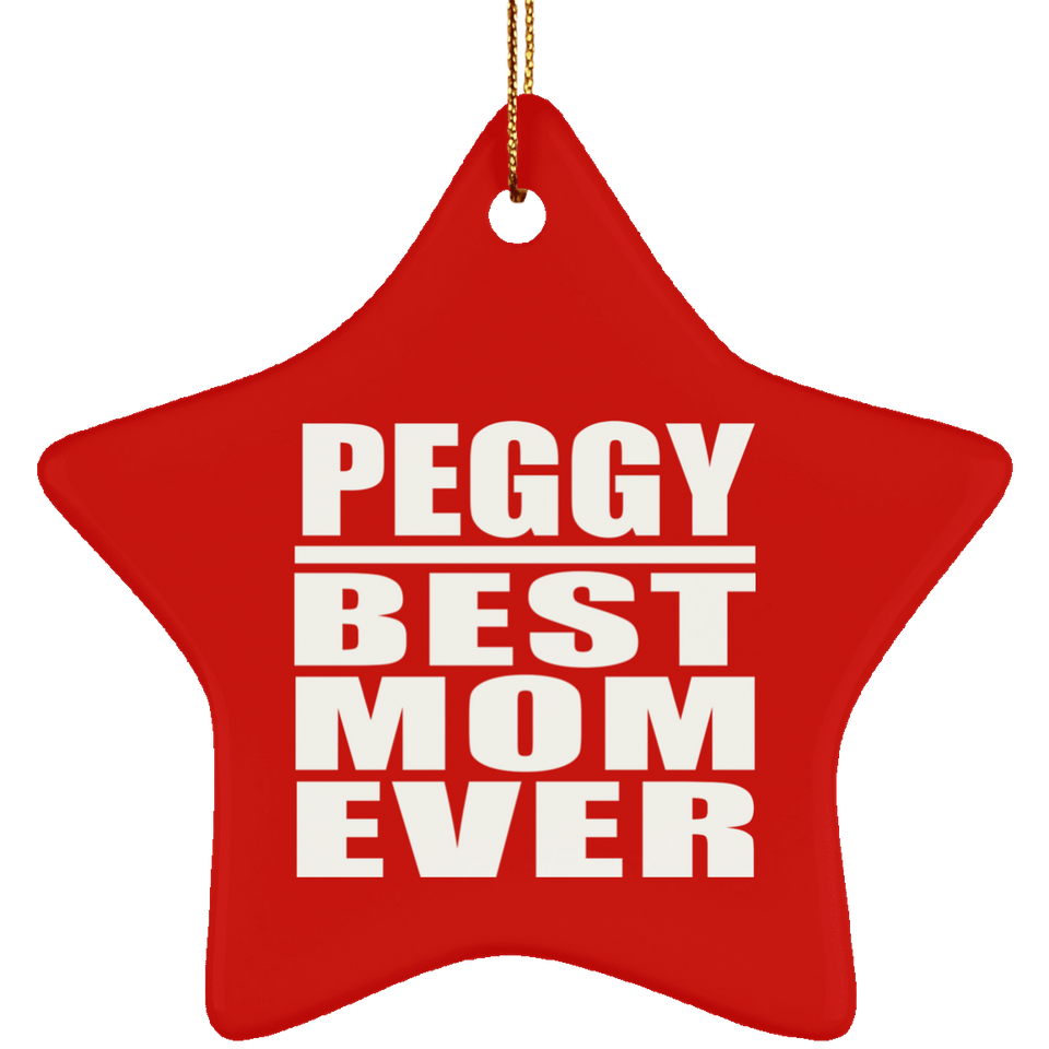 Peggy Best Mom Ever - Star Ornament