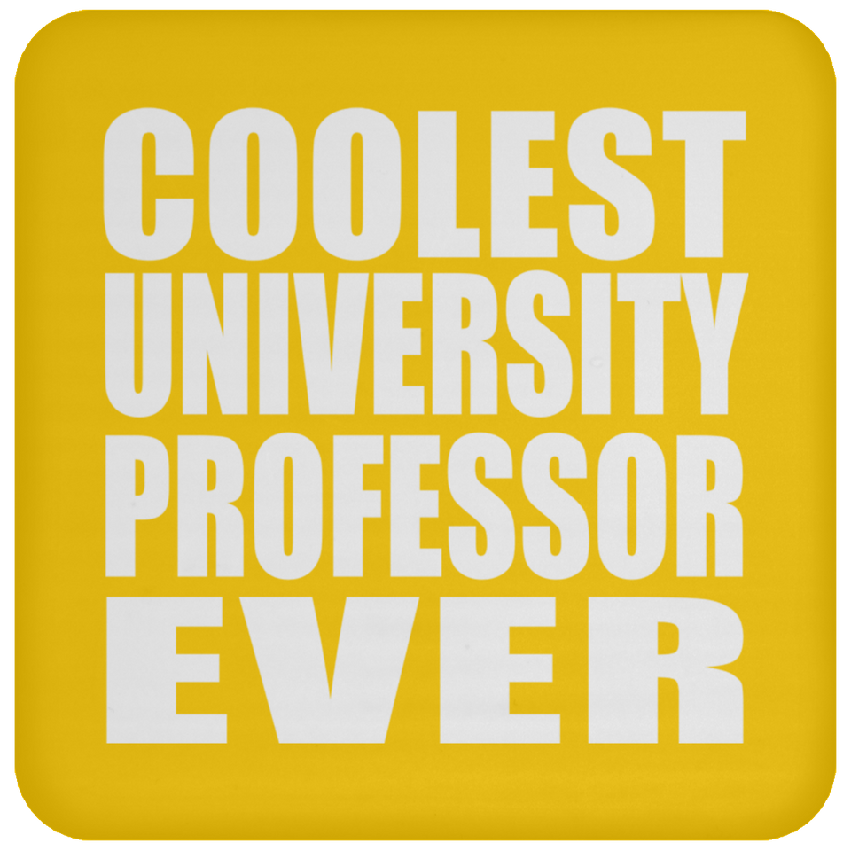 Coolest University Professor Ever - Drink Coaster