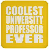 Coolest University Professor Ever - Drink Coaster