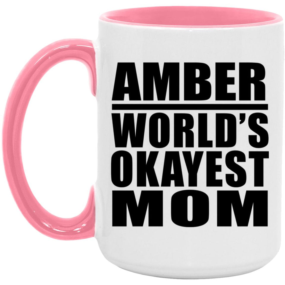 Amber World's Okayest Mom - 15oz Accent Mug Pink