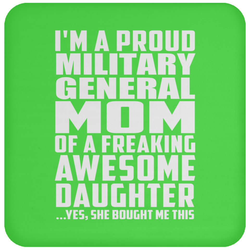 Proud Military General Mom Of Awesome Daughter - Drink Coaster