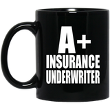 A+ Insurance Underwriter - 11oz Coffee Mug Black