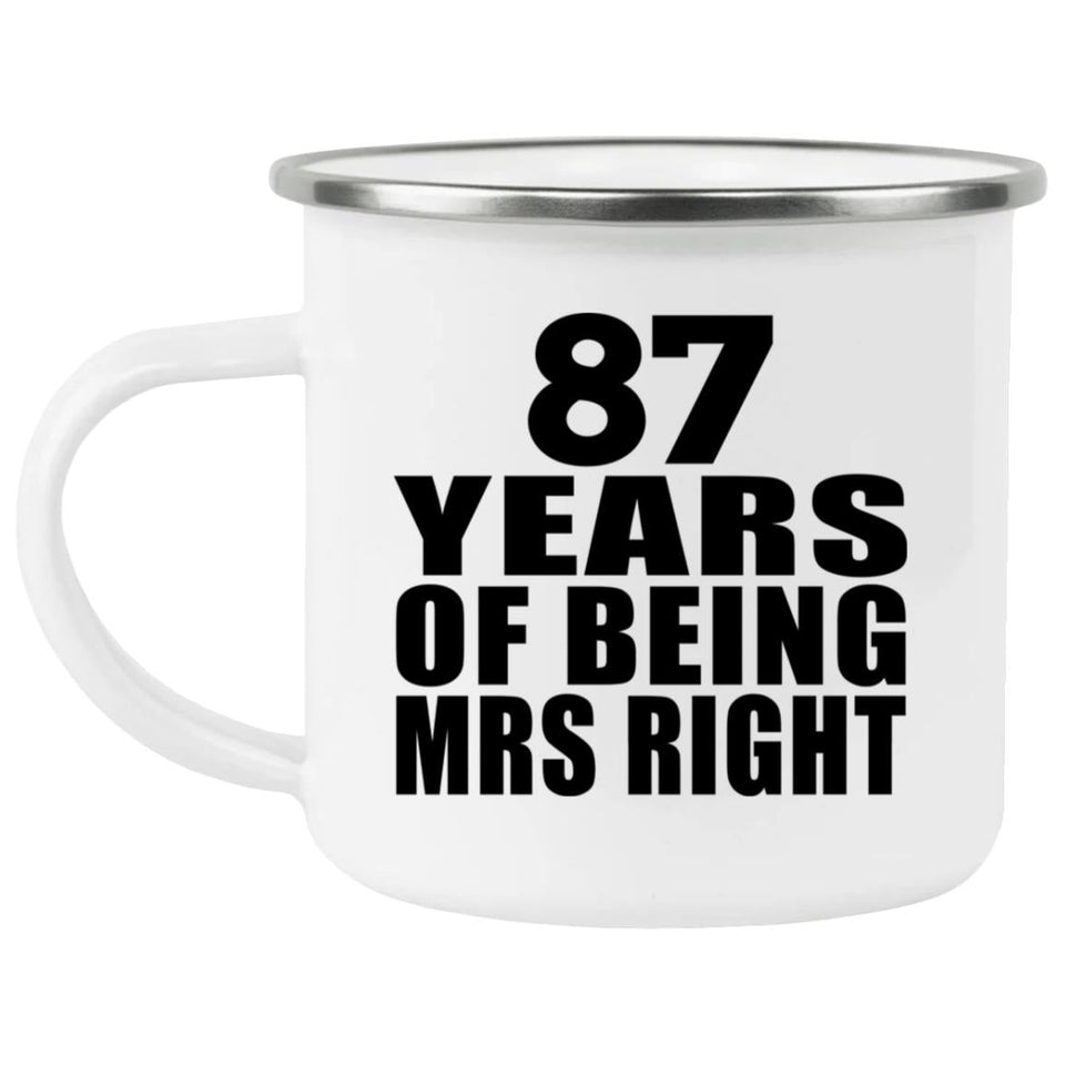 87th Anniversary 87 Years Of Being Mrs Right - 12oz Camping Mug