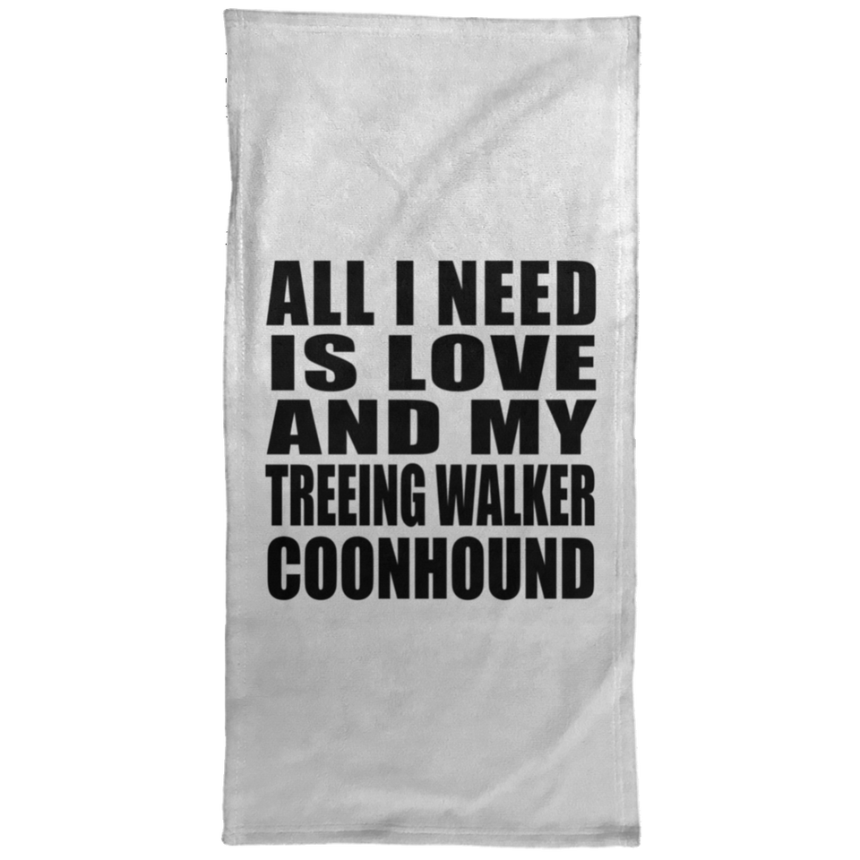 All I Need Is Love And My Treeing Walker Coonhound - Hand Towel