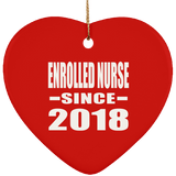 Enrolled Nurse Since 2018 - Heart Ornament