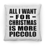 All I Want For Christmas Is More Piccolo - Throw Pillow