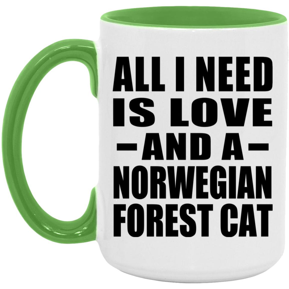 All I Need Is Love And A Norwegian Forest Cat - 15oz Accent Mug Green
