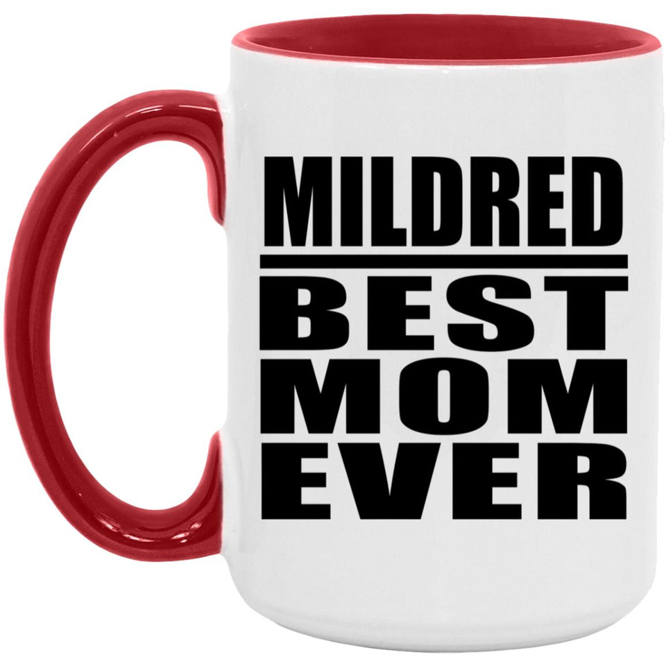 Mildred Best Mom Ever - 15oz Accent Mug Red
