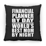 Financial Planner By Day World's Best Mom By Night - Throw Pillow Black