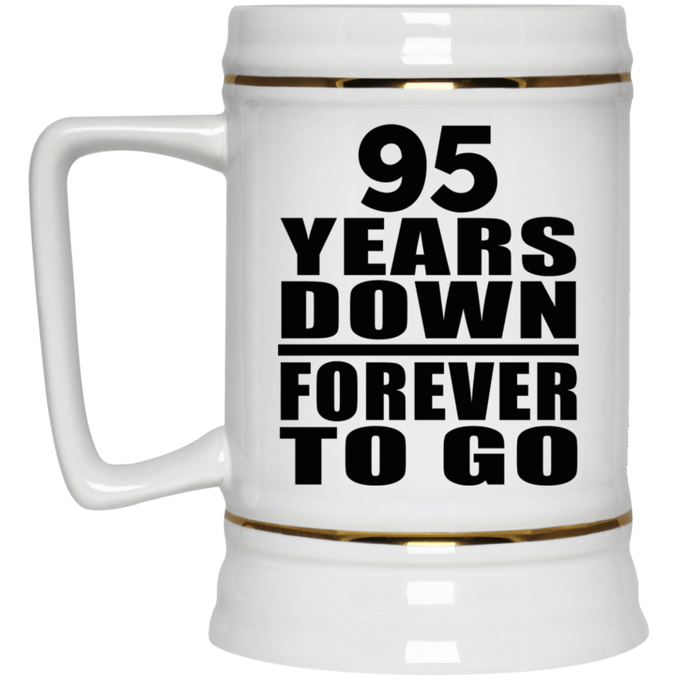 95th Anniversary 95 Years Down Forever to Go - Beer Stein