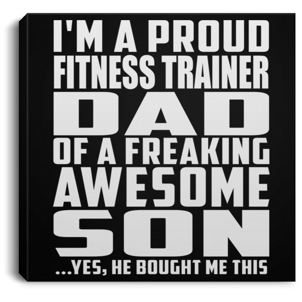 Proud Fitness Trainer Dad Of Awesome Son - Canvas Square
