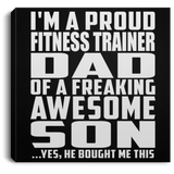 Proud Fitness Trainer Dad Of Awesome Son - Canvas Square