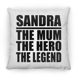Sandra The Mum The Hero The Legend - Throw Pillow