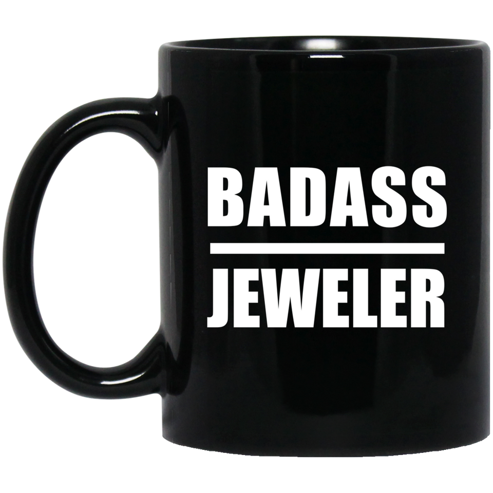 Badass Jeweler - 11oz Coffee Mug Black