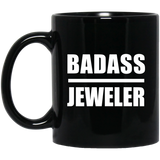 Badass Jeweler - 11oz Coffee Mug Black