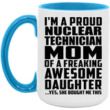 Proud Nuclear Technician Mom Of Awesome Daughter - 15oz Accent Mug Blue