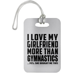 I Love My Girlfriend More Than Gymnastics - Luggage Bag Tag