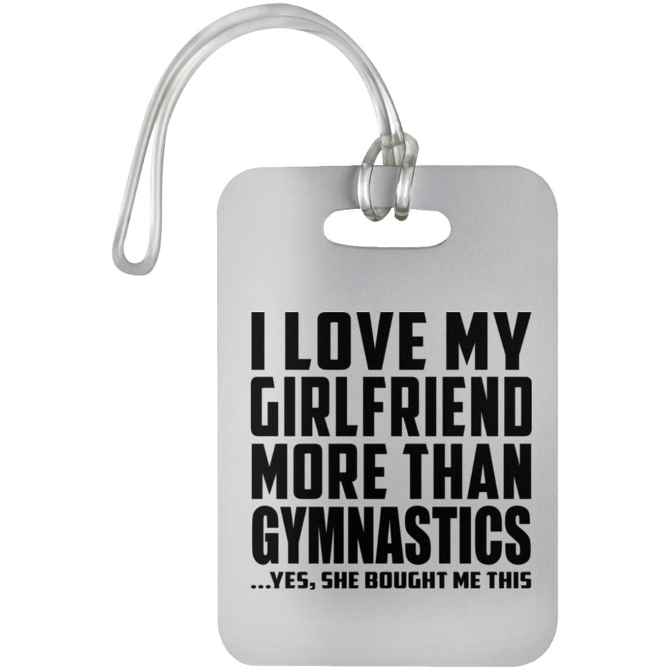 I Love My Girlfriend More Than Gymnastics - Luggage Bag Tag