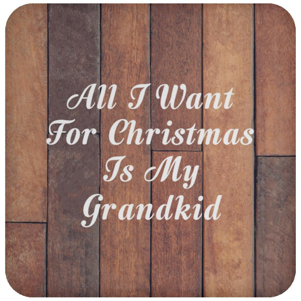 All I Want For Christmas Is My Grandkid - Drink Coaster E
